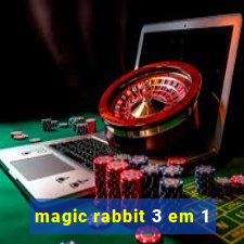 magic rabbit 3 em 1